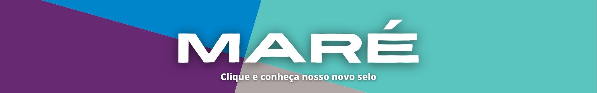 Banner do selo Maré, Clique e conheça nosso novo selo